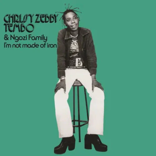 Chrissy Zebby Tembo & The Ngozi Family - I'm Not Made Of Iron  [LP]