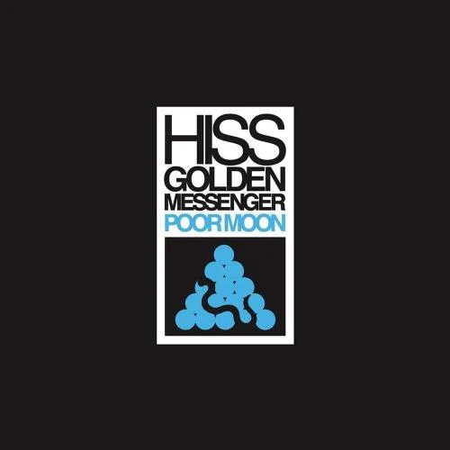 Hiss Golden Messenger - Poor Moon [LP]